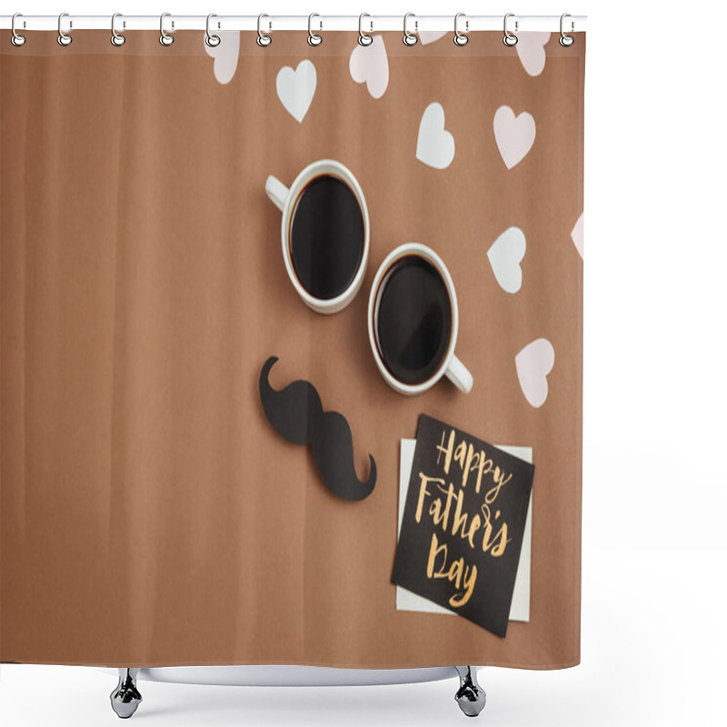 Personality  Flat Lay Composition With Little Hearts, Two Cup Coffee, Card With Phrase Happy Father's Day, Retro Stylish Black Paper Photo Booth Props Moustaches On Brown Background. Creative Minimal Composition Shower Curtains