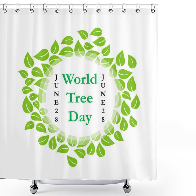 Personality  World Tree Day June 28  Shower Curtains