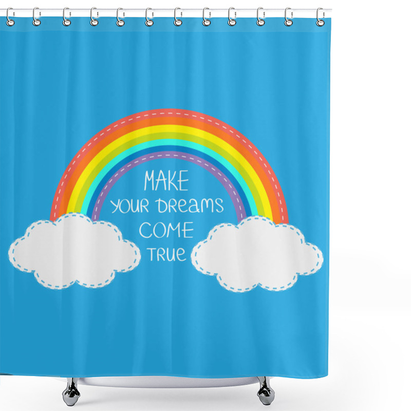 Personality  Make Your Dreams Come True Shower Curtains