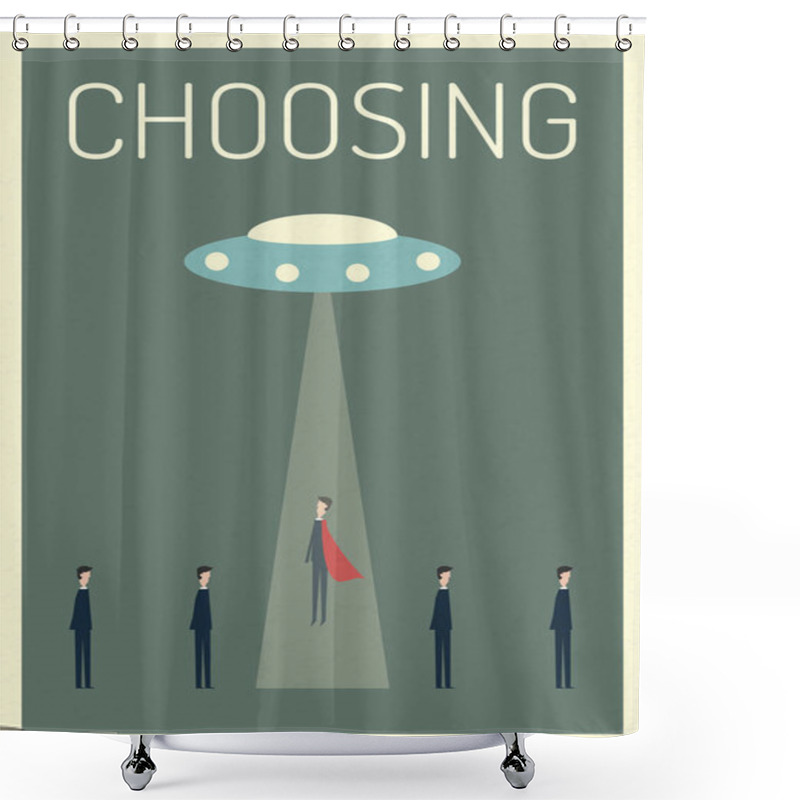 Personality  Super Businessman Choosing By UFO .Symbol Of Stealing , Abducted ,choosing, Leadership,Successful Vision And Idea Concept .Eps10 Vector Illustration. Minimalist Retro Poster Shower Curtains