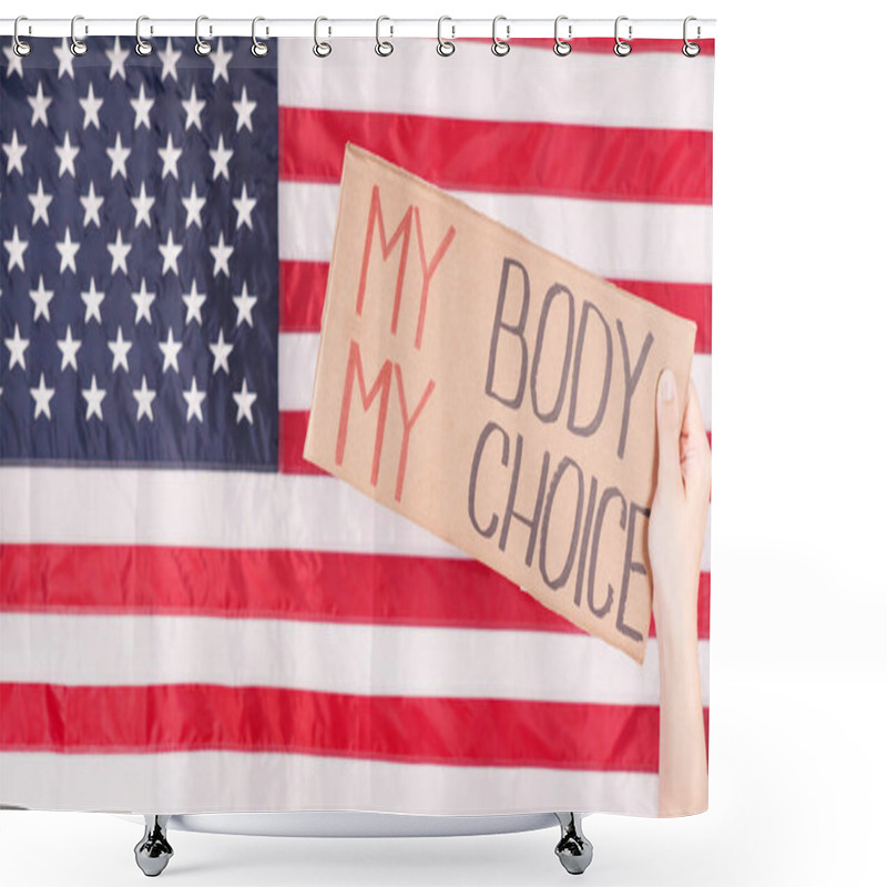 Personality  Young Woman Protester Holds Cardboard With My Body My Choice Sign Against USA Flag On Background. Girl Protesting Against Anti-abortion Laws. Feminist Power. Equal Opportunity Womens Rights Reedom Shower Curtains