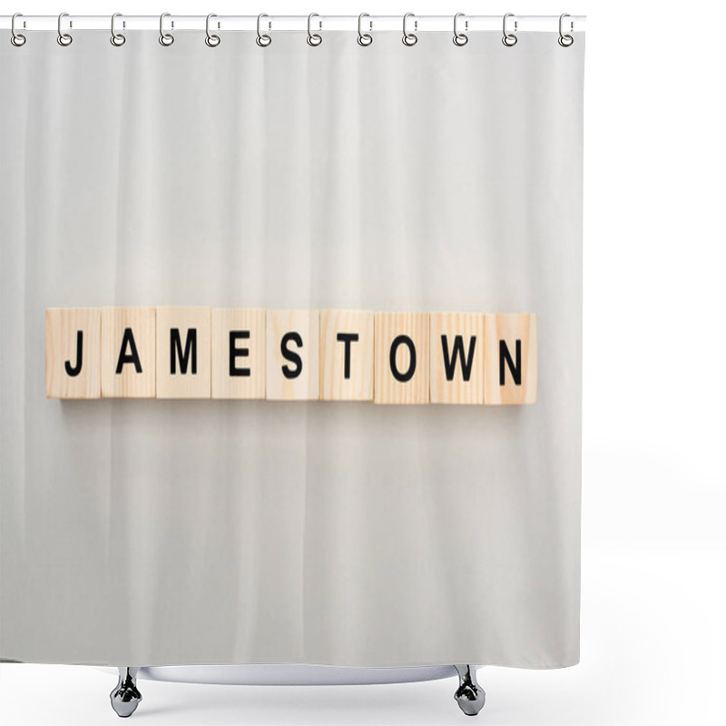 Personality  Top View Of Wooden Blocks With Jamestown Lettering On Grey Background Shower Curtains