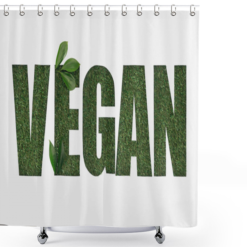 Personality  Top View Of Cut Out Vegan Lettering On Green Grass Background With Leaves Isolated On White Shower Curtains