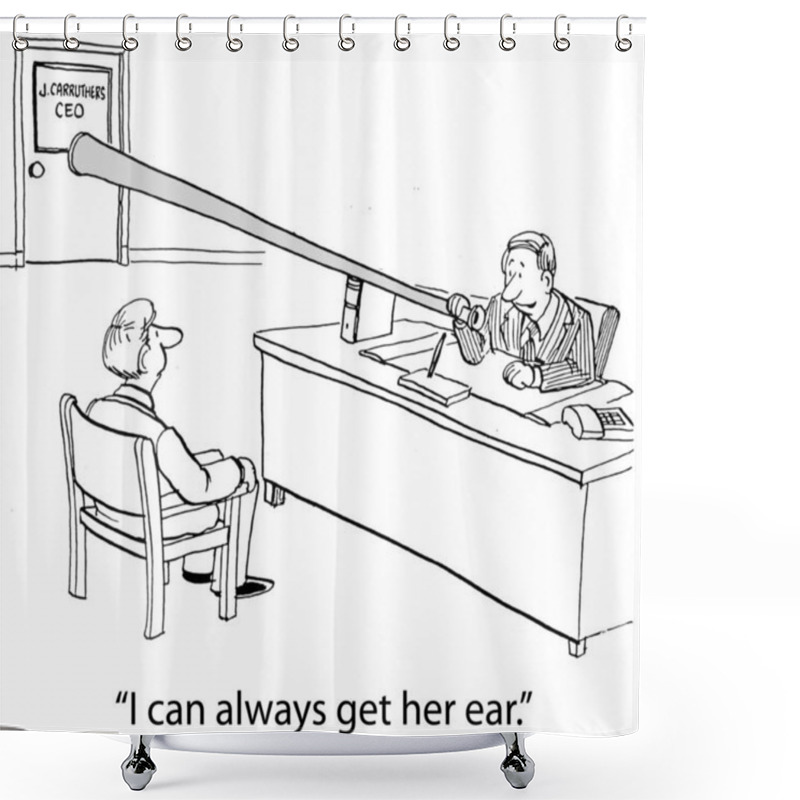 Personality  'I Can Always Get Her Ear.' Shower Curtains