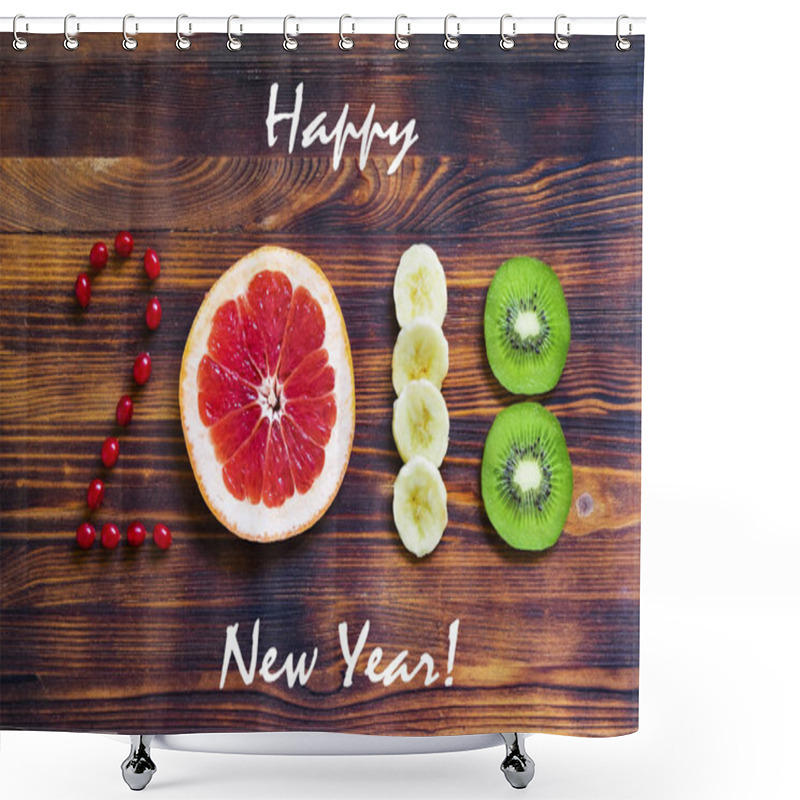 Personality  Happy New Year 2018 Of Fruit And Berries On Wooden Background. Shower Curtains