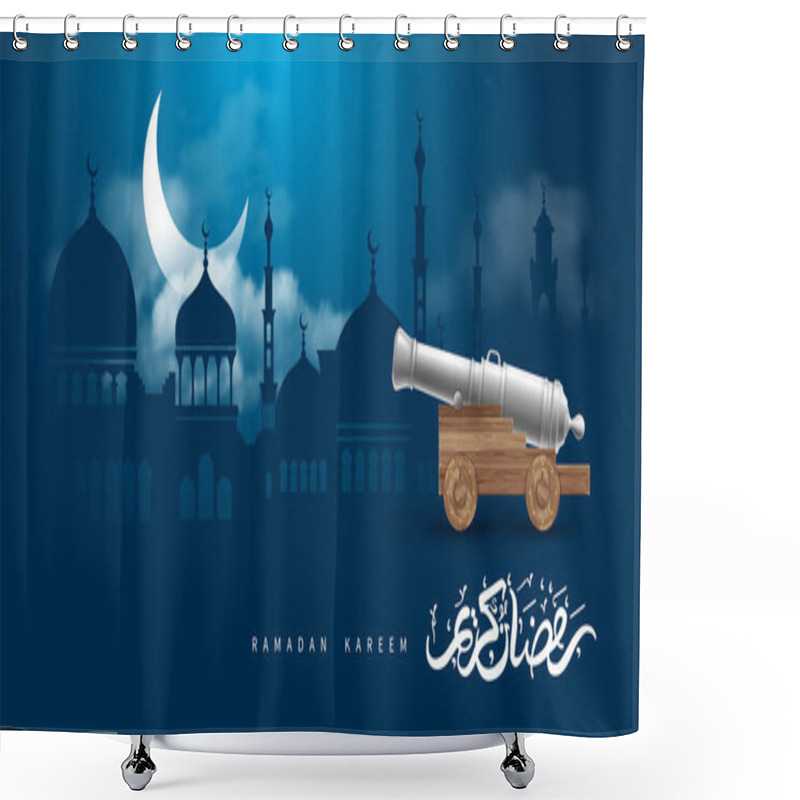 Personality  Ramadan Kareem Celebration. Ancient Cannon On Evening Background With Cityscape Silhouette With Mosque And Crescent In Clouds. Calligraphic Text Mean Ramadan Kareem. Vector Illustration. Shower Curtains