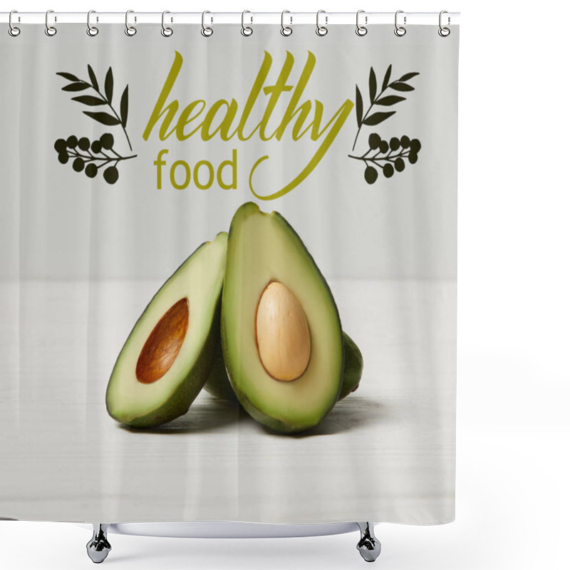 Personality  Organic Green Avocado, Clean Eating Concept, Healthy Food Inscription Shower Curtains