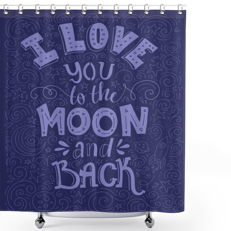 Personality  I Love You To The Moon And Back Shower Curtains