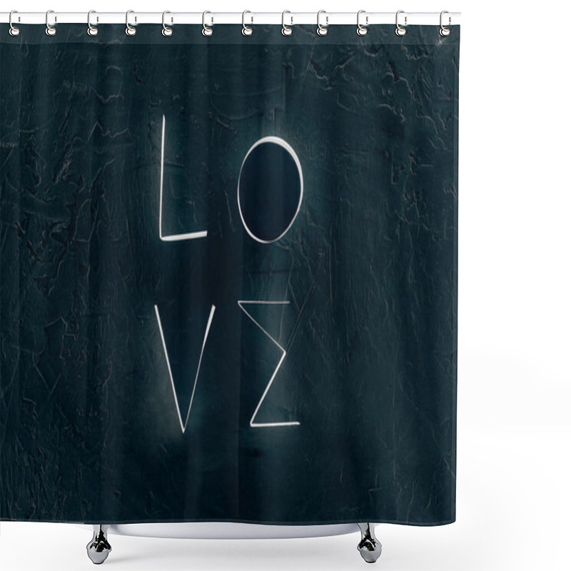 Personality  Word LOVE Made Of Paper Stripes On Dark Concrete Surface Shower Curtains