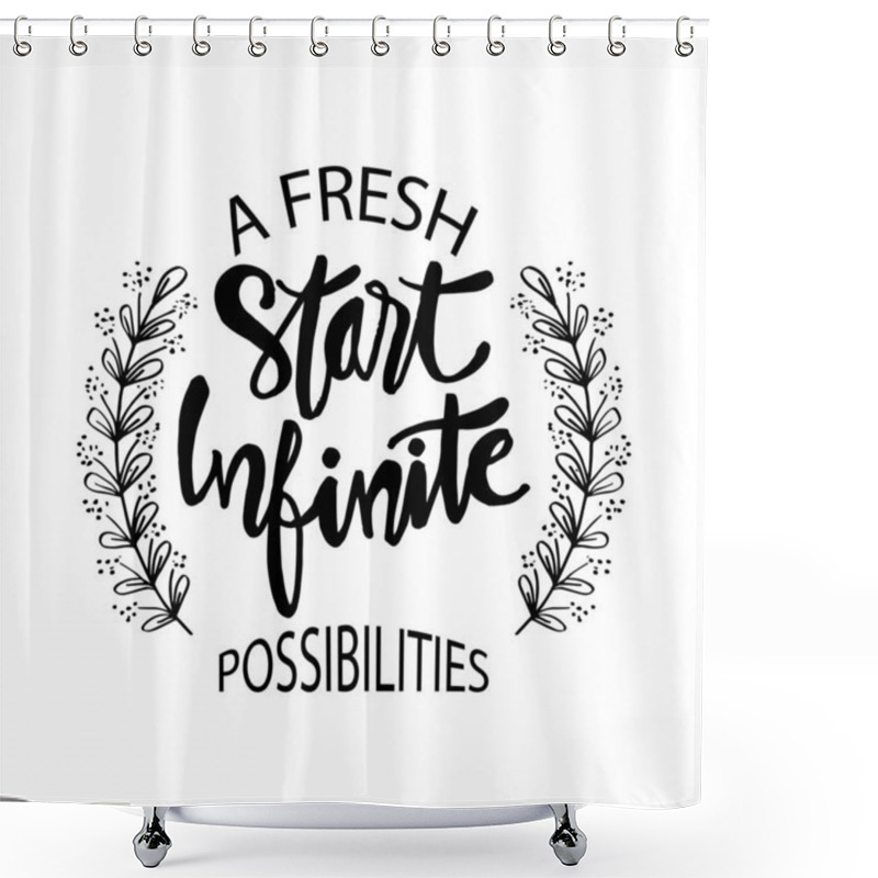 Personality  A Fresh Start And Infinite Possibilities Hand Lettering. Motivational Quote. Shower Curtains