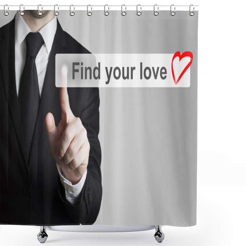 Personality  Businessman Pushing Flat Touchscreen Button Find Your Love Heart Shower Curtains