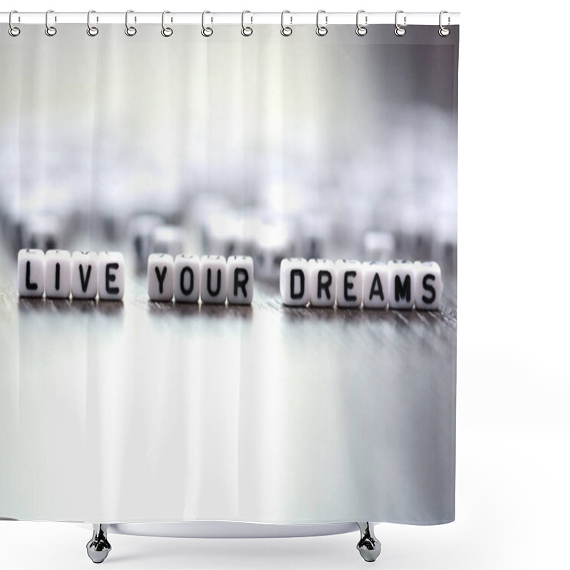 Personality  Live Your Dreams Advice Spelled By Plastic Letter Beads Shower Curtains