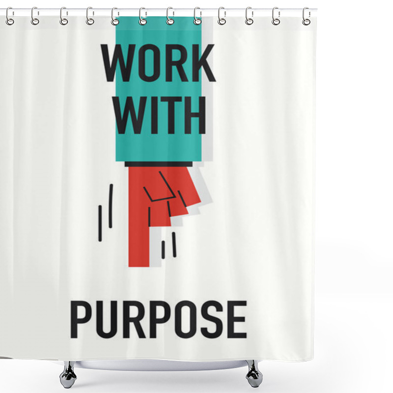 Personality  Words WORK WITH PURPOSE Shower Curtains