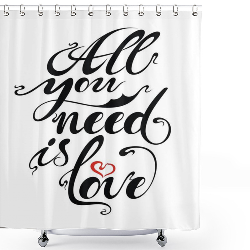 Personality  All You Need Is Love Shower Curtains