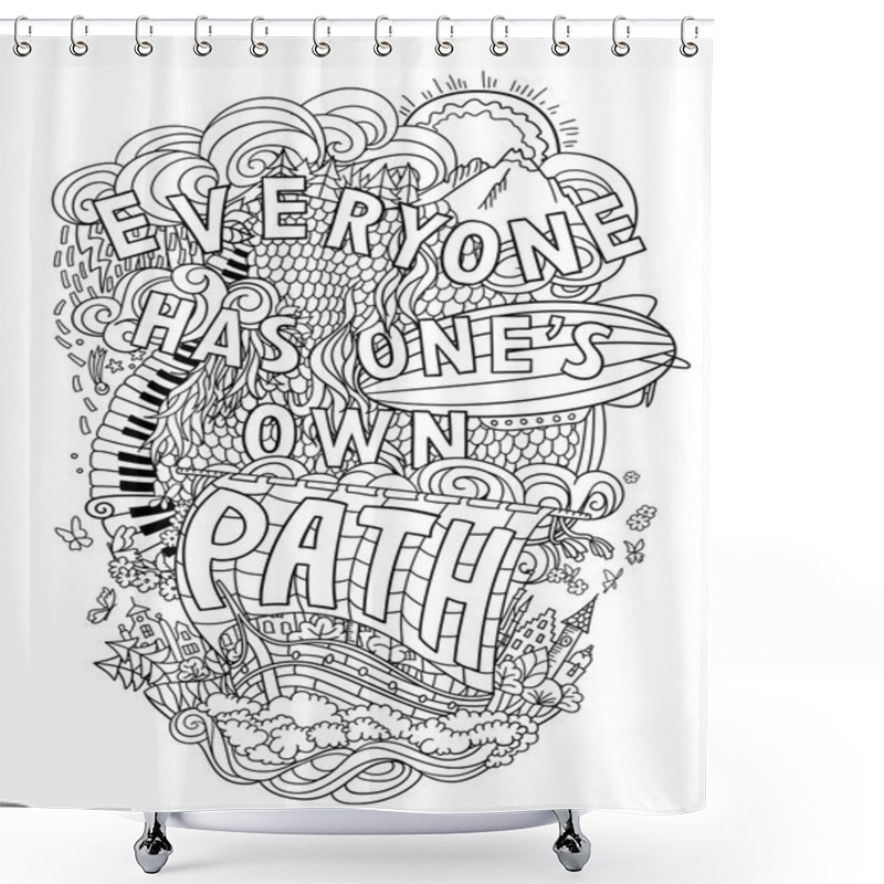 Personality  Beautiful Phrase About Life  Hand Lettering And Doodles Elements Background. Hand Drawn Illustration, Aphorism. Everyone Has Ones Own Path Shower Curtains