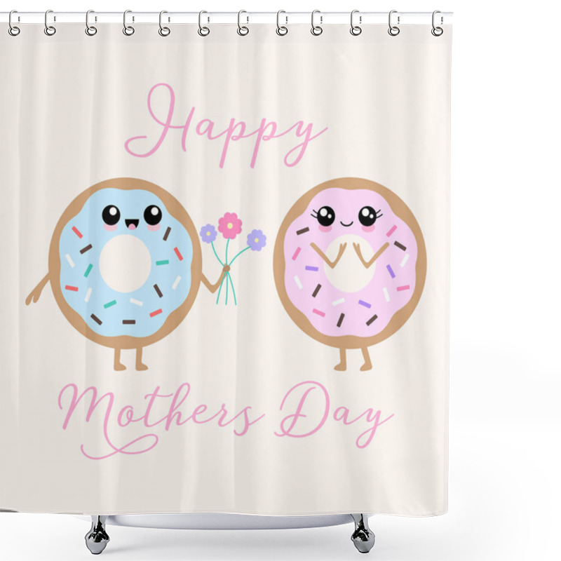 Personality  Vector Illustration Of 2 Kawaii Donuts With A Cute Happy Faces And Sprinkles. Happy Mothers Day. Cute Concept Art. Shower Curtains