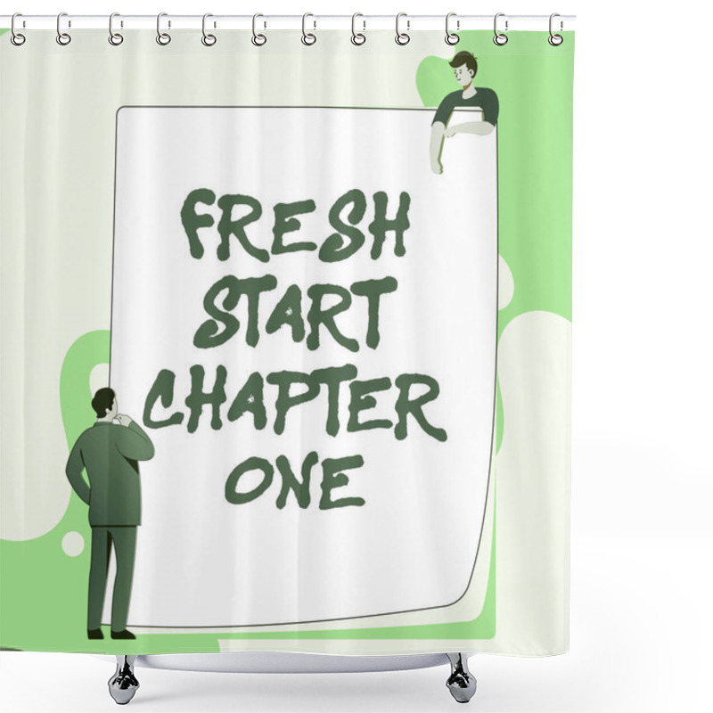 Personality  Conceptual Caption Fresh Start Chapter One. Concept Meaning Changes In Your Circumstances New Career And Chances Typing And Filing Office Documents, Creating Work Related Files Shower Curtains