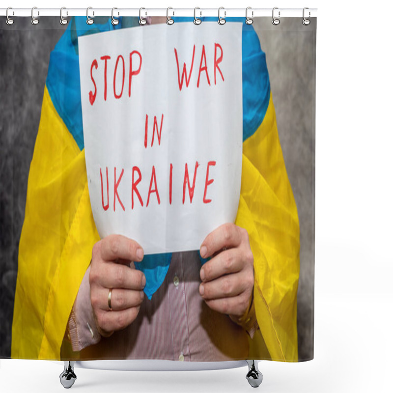 Personality  Man Hold Poster With Text Stop No War In Ukraine. Protest Around The World For The Santians Against The Terrorist State Of Russia Shower Curtains