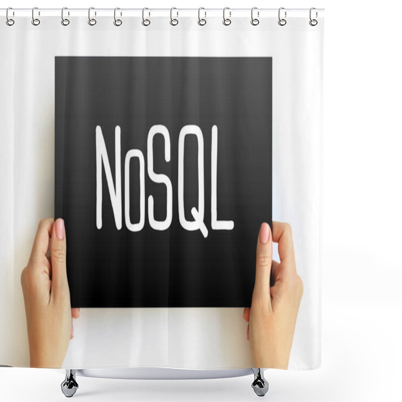 Personality  NoSQL - Database Provides A Mechanism For Storage And Retrieval Of Data That Is Modeled In Means Other Than The Tabular Relations Used In Relational Databases, Text On Card Shower Curtains