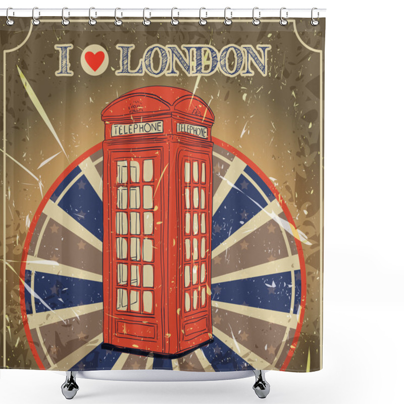 Personality  Vintage Label With London Telephone Box On The Grunge Background. Retro Hand Drawn Vector Illustration Poster In Sketch Style ' I Love London' Shower Curtains