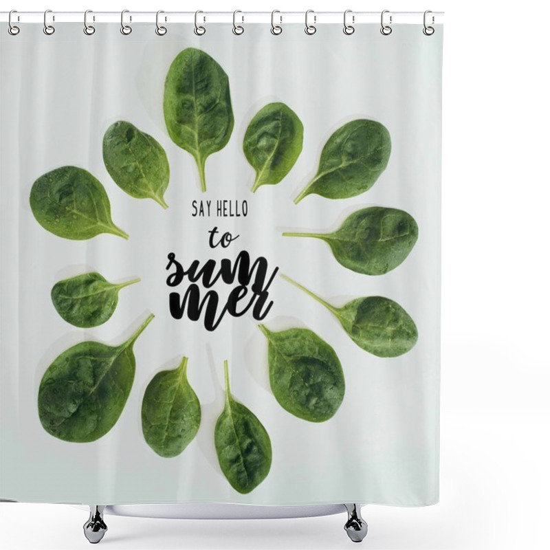 Personality  Top View Of Beautiful Fresh Green Leaves And Words Say Hello To Summer Isolated On Grey Shower Curtains