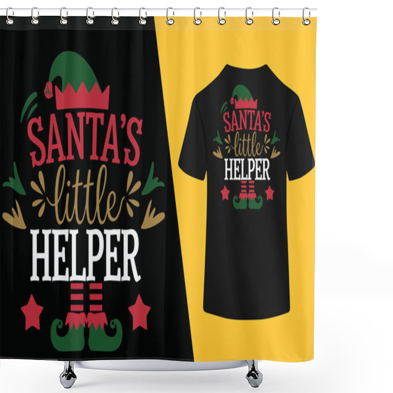 Personality  Santa's Little Helper  T Shirt Design Shower Curtains