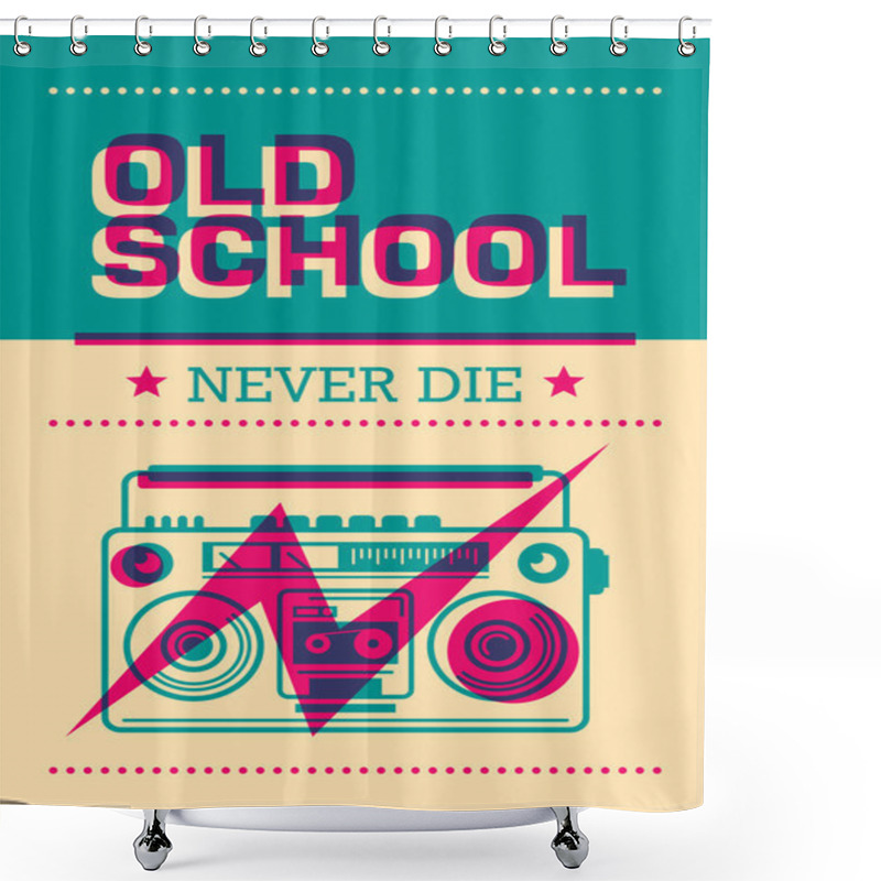 Personality  Old School Poster With Ghetto Blaster. Shower Curtains