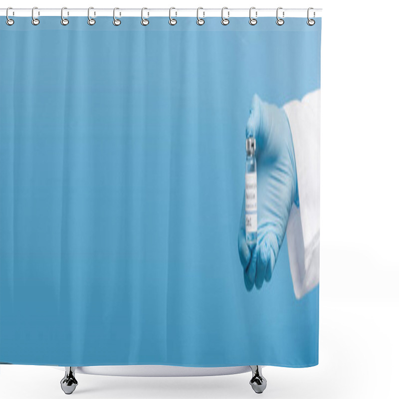 Personality  Cropped View Of Doctor In Latex Glove Holding Vial With Coronavirus Vaccine Isolated On Blue, Banner Shower Curtains