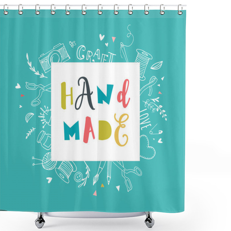 Personality  Handmade, Crafts Workshop, Art Fair And Festival Poster Shower Curtains