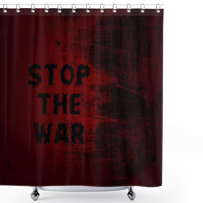 Personality  Stop The War. War Lettering In Black. Red - Black Background. A Call To Peace. Abstract Background Picture. No War. Shower Curtains