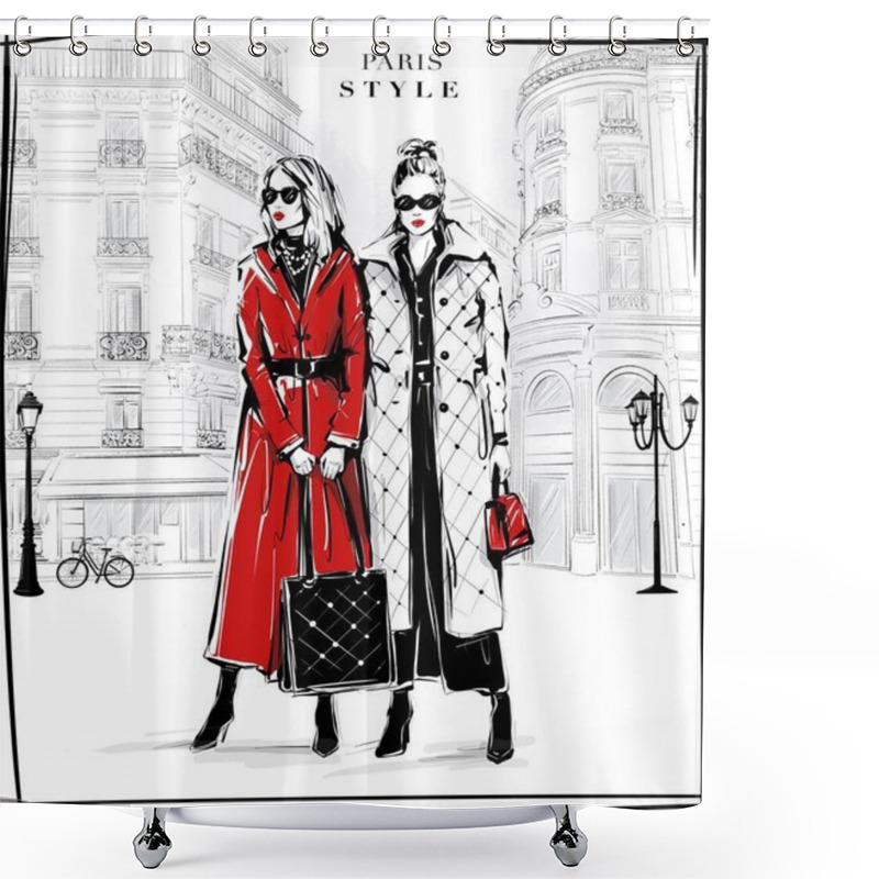 Personality  Hand Drawn Two Beautiful Young Women In Sunglasses. Fashion Women With Paris Street Background. Girls In Fashion Clothes. Sketch. Fashion Illustration. Shower Curtains