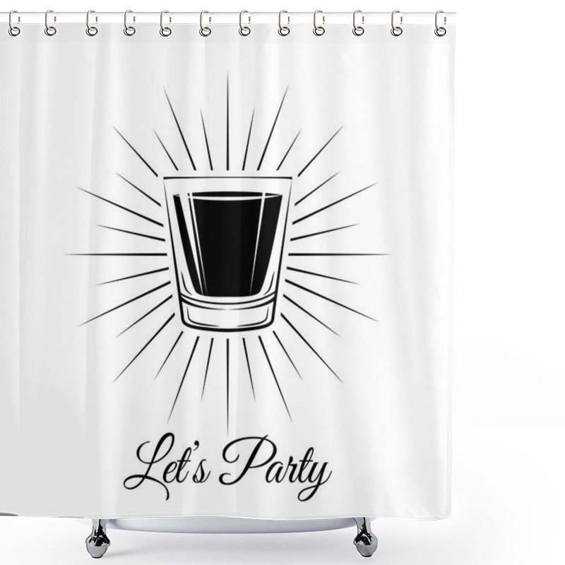 Personality  Shot Glass Lets Drink. Sunbursts Decorated. Vector Illustration Isolated On White Shower Curtains