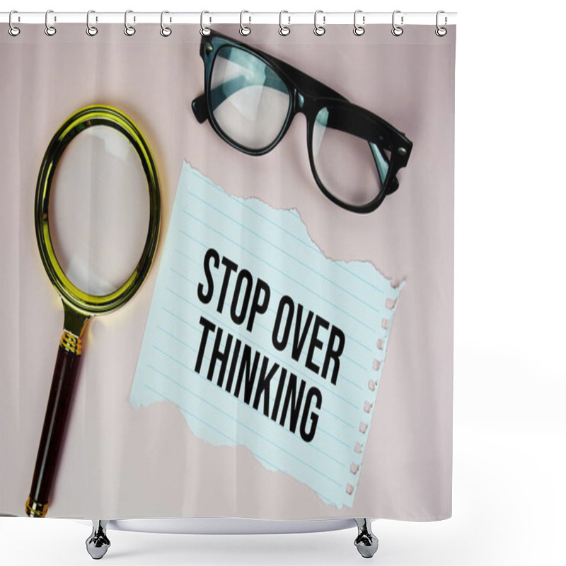 Personality  Stop Over Thinking Text Written On Paper Torn With Magnifying Glass Top View On Pink Background Shower Curtains