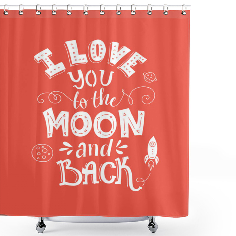 Personality  I Love You To The Moon And Back Shower Curtains