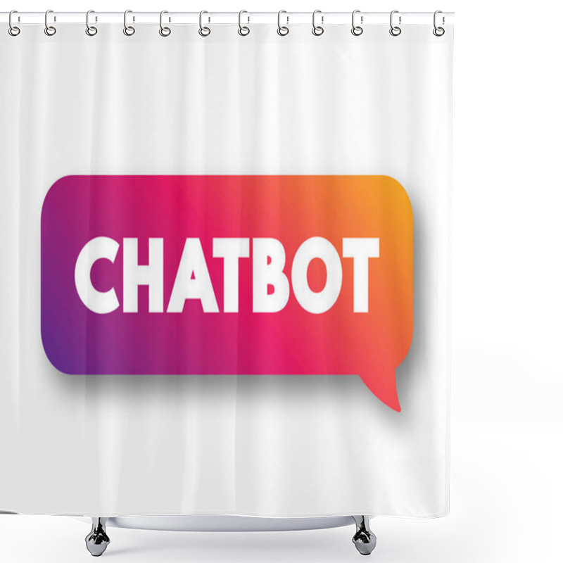 Personality  Chatbot - Software Application Used To Conduct An On-line Chat Conversation Via Text And Simulates Human-like Conversations, Text Concept Message Bubble Shower Curtains