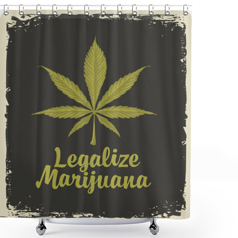 Personality  Banner For Legalize Marijuana With Cannabis Leaf Shower Curtains