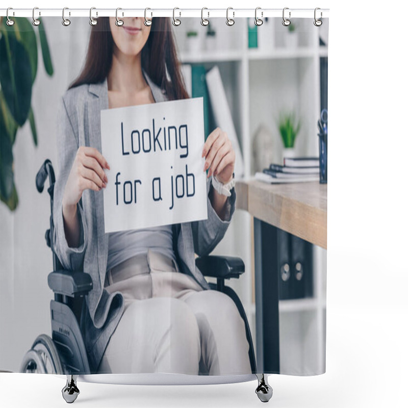 Personality  Cropped View Of Disabled Employee Smiling And Holding Placard With Looking For A Job Lettering On Wheelchair In Office Shower Curtains