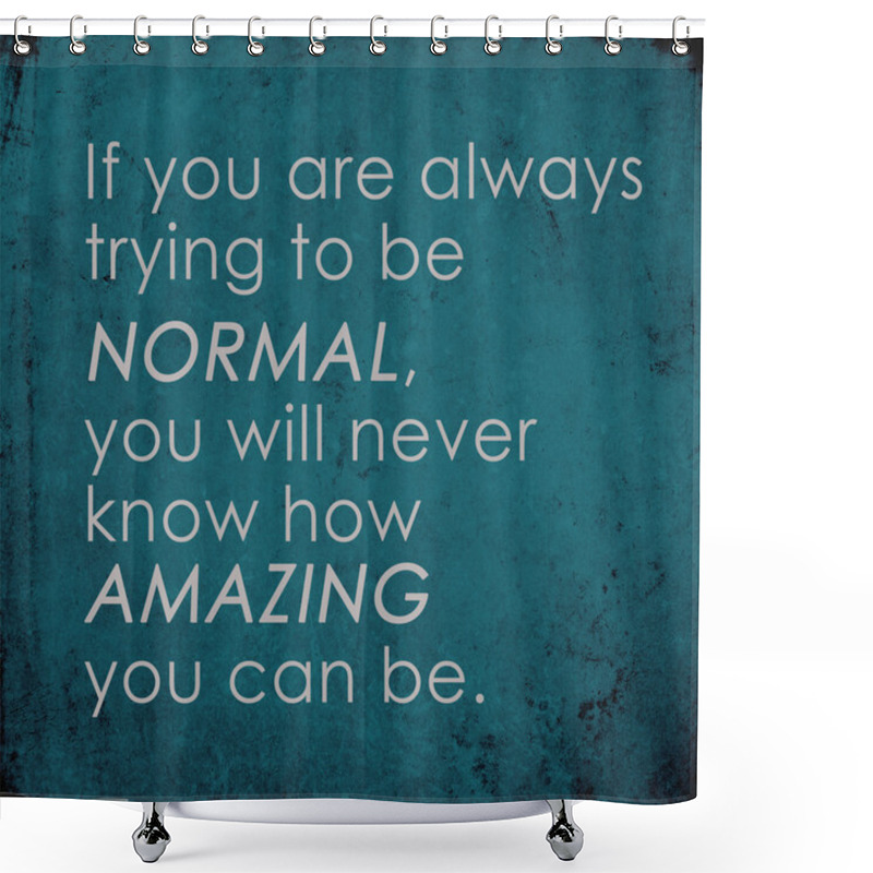 Personality  Inspirational Motivating Shower Curtains