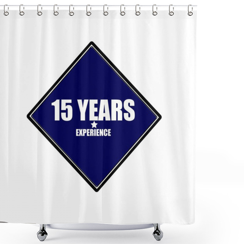 Personality  15 Years Experience  White Stamp Text On Blue Black Background Shower Curtains