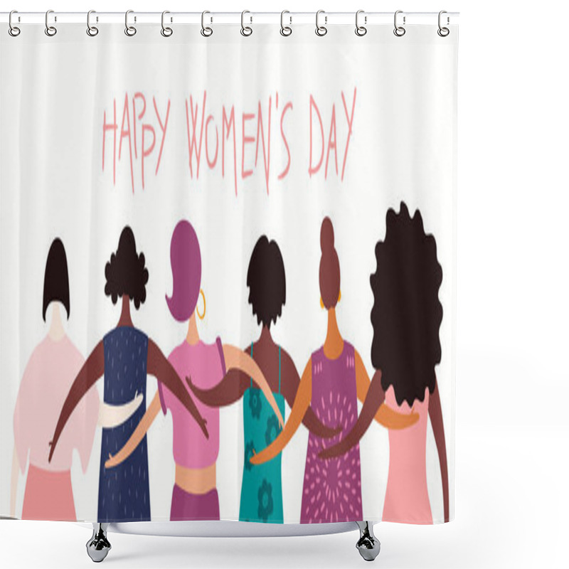 Personality  Hand Drawn Vector Illustration Of Diverse Modern Girls Together With Quote Happy Women Day. Concept Of Feminism, Women Day Card, Female Cartoon Characters Shower Curtains