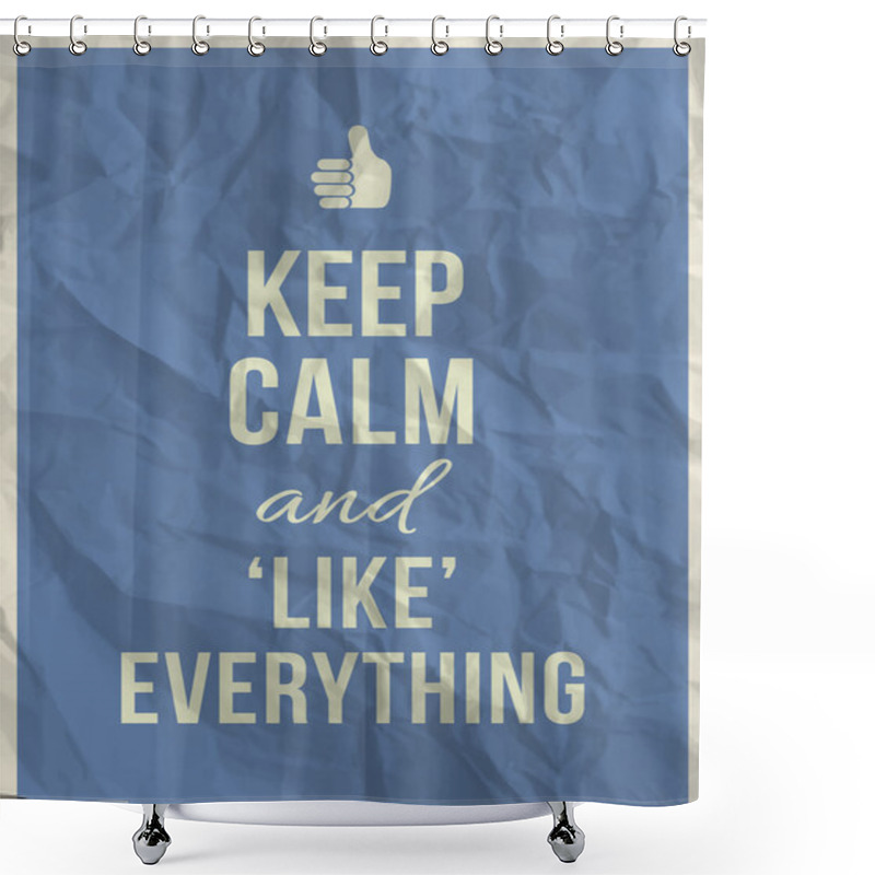 Personality  Keep Calm Like Everything Quote On Crumpled Paper Texture Shower Curtains