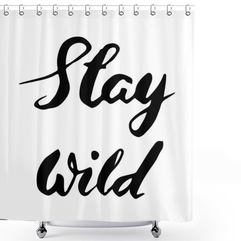 Personality  Stay Wild Hand Written Lettering Shower Curtains