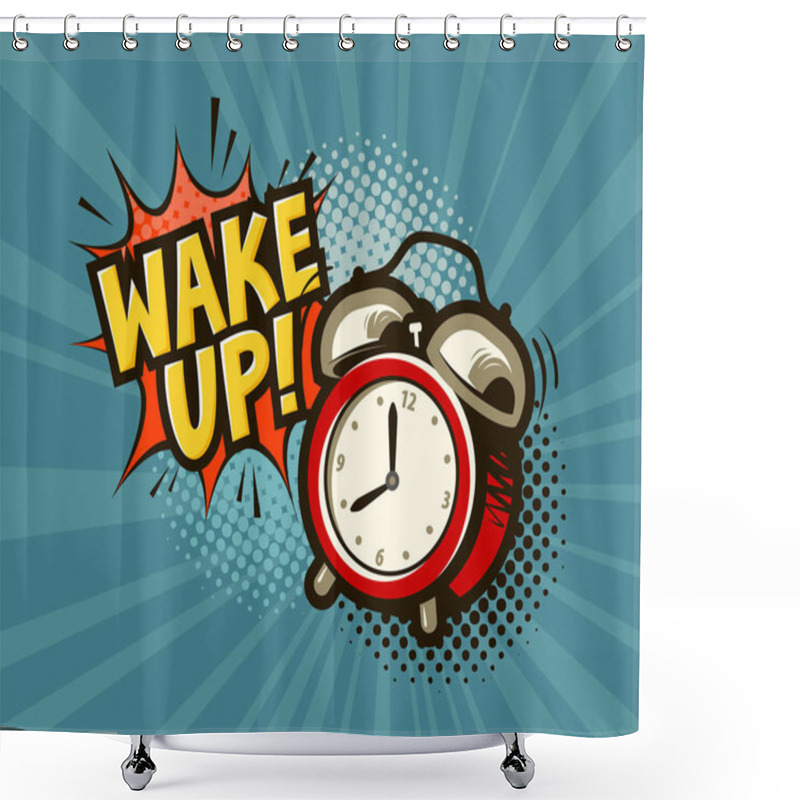 Personality  Wake Up Banner. Alarm Clock In Pop Art Retro Comic Style. Cartoon Vector Illustration Shower Curtains