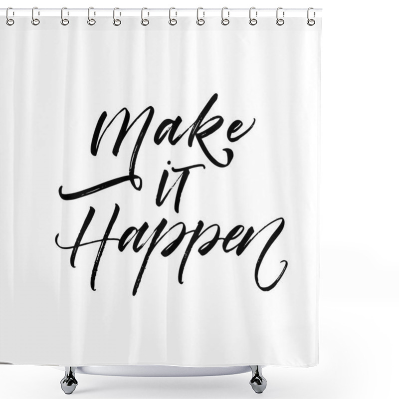 Personality  Make It Happen Card.  Shower Curtains