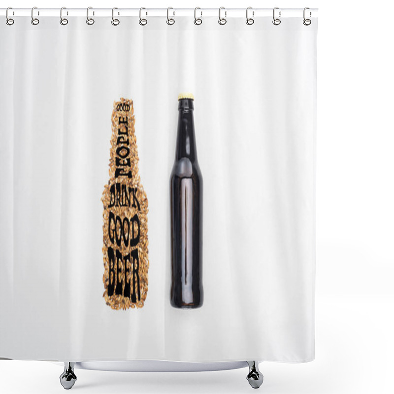 Personality  Top View Of Bottle Of Light Beer Near Whole Wheat Grains With Good People Drink Good Beer Lettering Isolated On White Shower Curtains