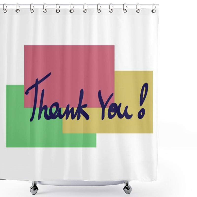 Personality  Handwritten Vector Inscription Thank You, More Than Three Green, Pink, Yellow Rectangles. Thank You Isolated Banner. Simple Minimal Typography Phrase. Creative Design For Your Business Presentations Shower Curtains