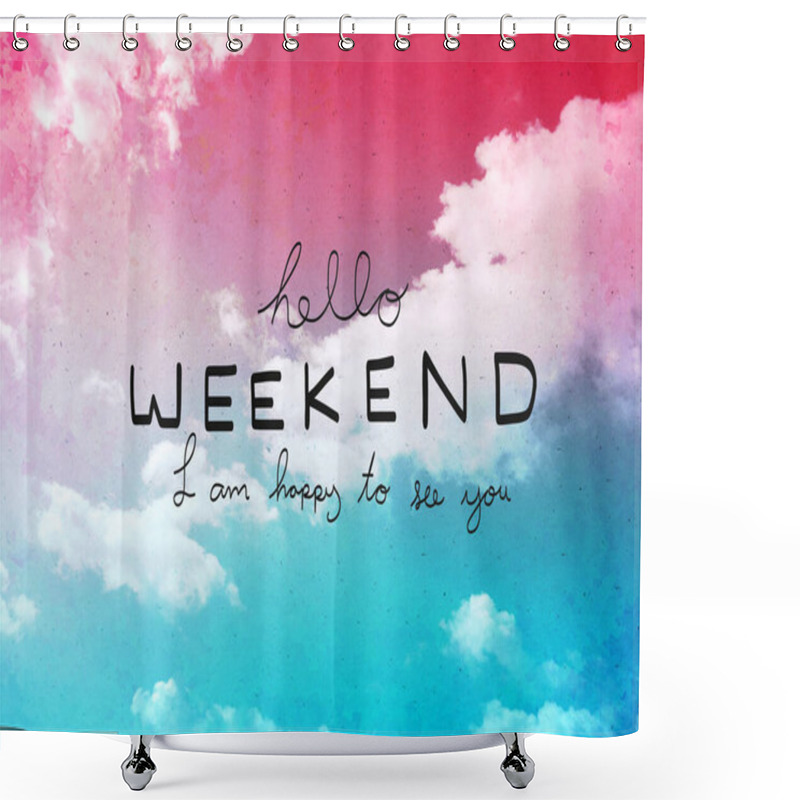 Personality  Hello Weekend Word Letter On Pink And Blue Pastel Sky Shower Curtains