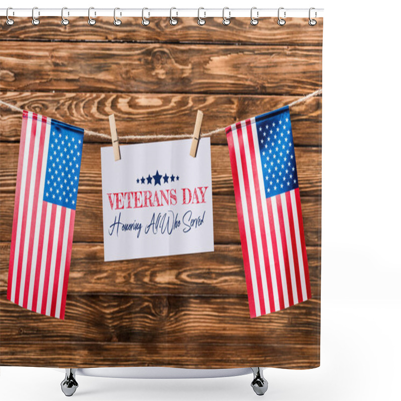 Personality  Card With Veterans Day Lettering Hanging On String With Pins And American Flags On Wooden Background Shower Curtains