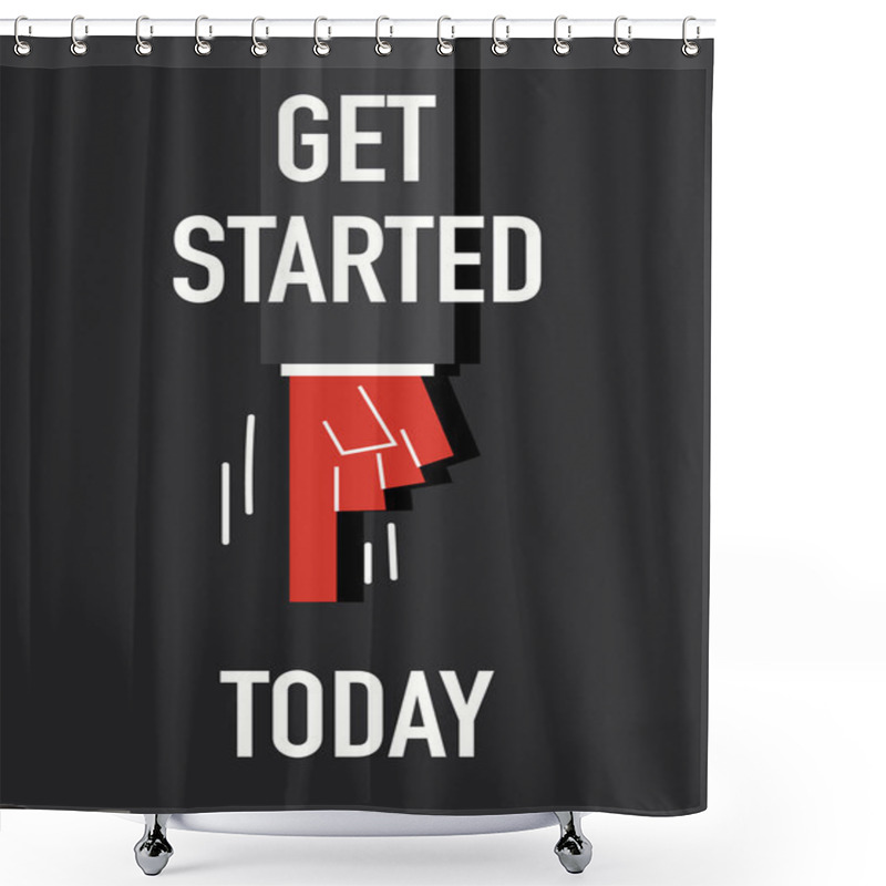 Personality  Words GET STARTED TODAY Shower Curtains