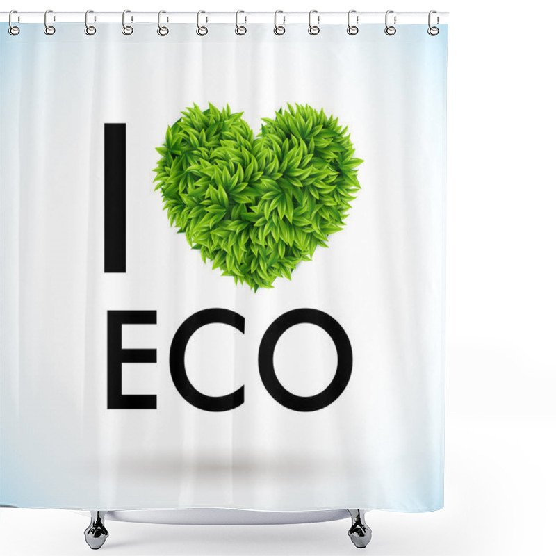 Personality  I Love Eco. Heart Made Of Leaves. Shower Curtains